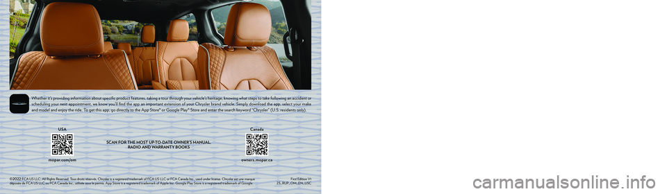CHRYSLER PACIFICA 2023  Owners Manual 2023 PACIFICA
©2022 FCA US LLC. All Rights Reserved. Tous droits réservés. Chrysler is a registered trademark of FCA US LLC or FCA Canada Inc., used under license. Chrysler est une marque déposée