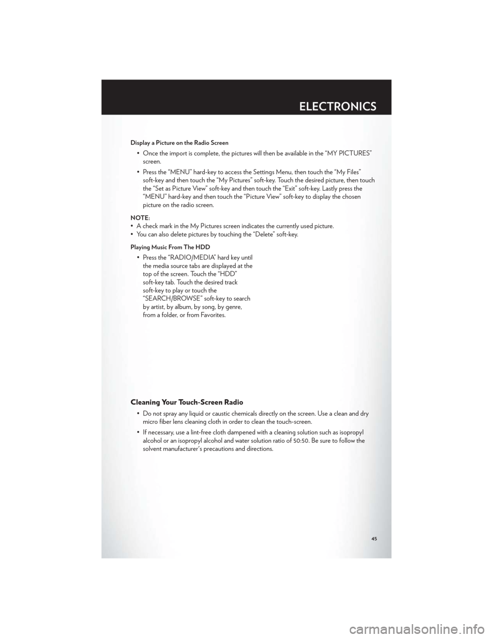 CHRYSLER 200 2012 1.G User Guide Display a Picture on the Radio Screen
• Once the import is complete, the pictures will then be available in the “MY PICTURES”screen.
• Press the “MENU” hard-key to access the Settings Menu CHRYSLER 200 2012 1.G User Guide Display a Picture on the Radio Screen
• Once the import is complete, the pictures will then be available in the “MY PICTURES”screen.
• Press the “MENU” hard-key to access the Settings Menu