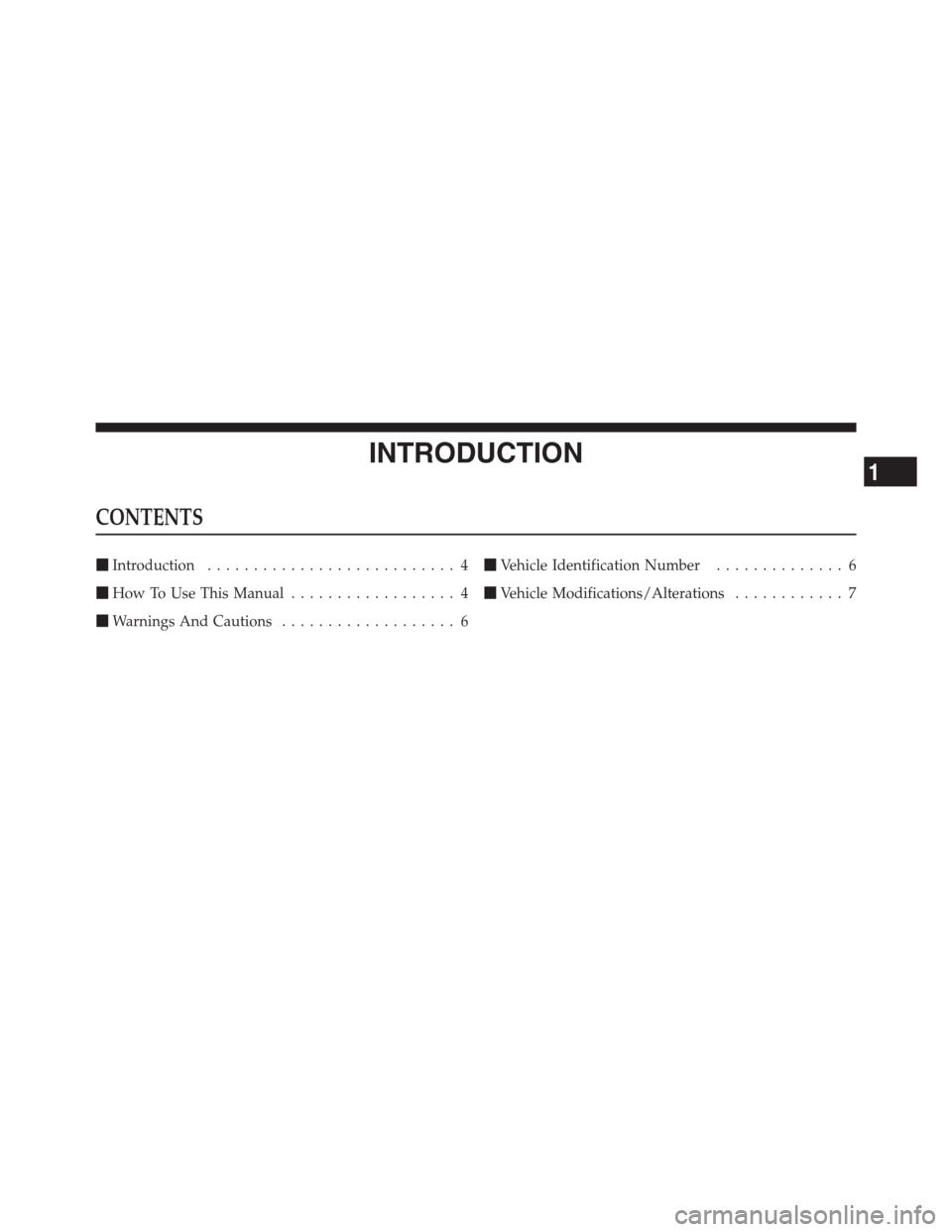 CHRYSLER 300 2012 2.G Owners Manual INTRODUCTION
CONTENTS
Introduction........................... 4
How To Use This Manual.................. 4
Warnings And Cautions................... 6Vehicle Identification Number.............. 6
