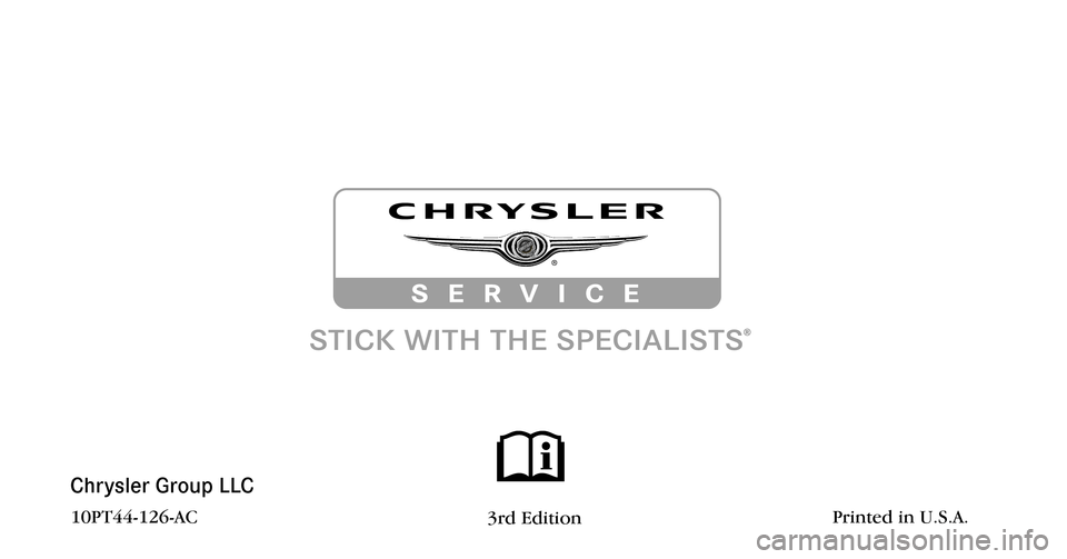 CHRYSLER PT CRUISER 2010 1.G Owners Manual Chrysler Group LLC
10PT44-126-AC 3rd EditionPrinted in U.S.A. 