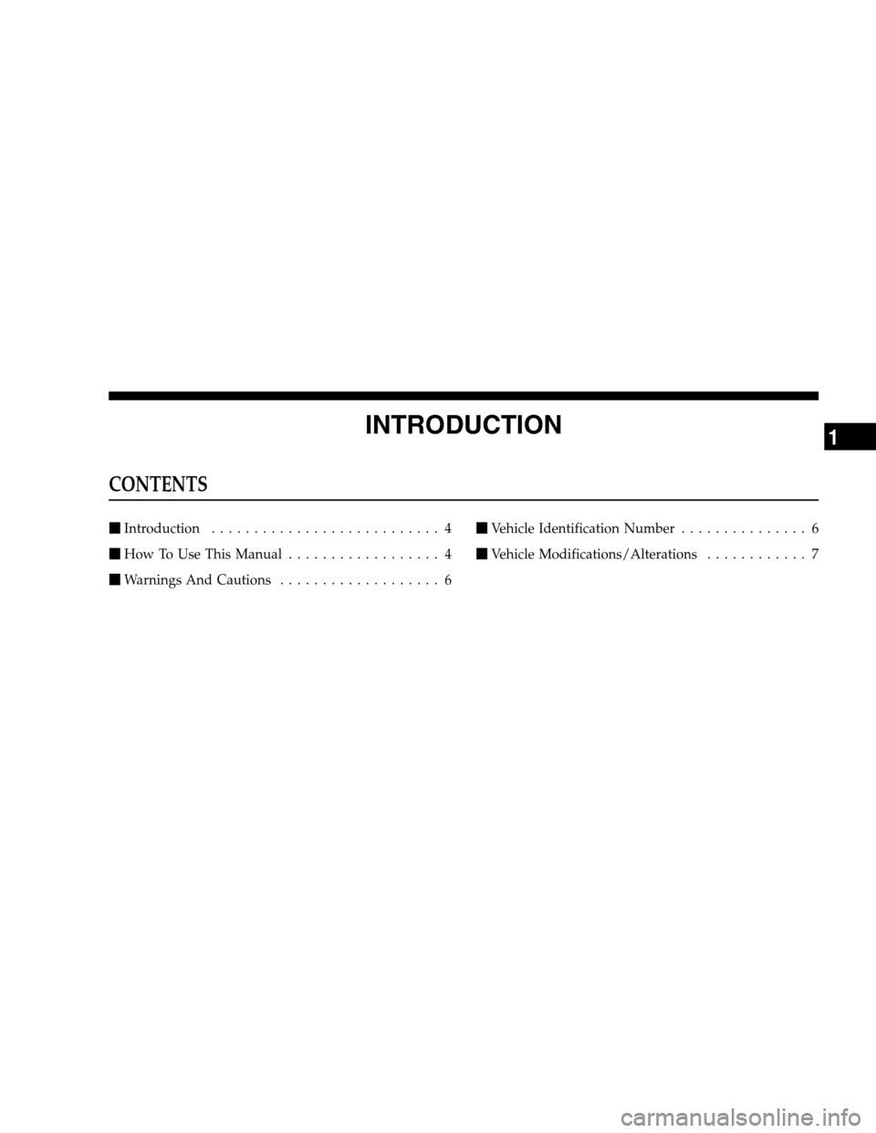 CHRYSLER SEBRING SEDAN 2008 3.G Owners Manual INTRODUCTION
CONTENTS
Introduction........................... 4
How To Use This Manual.................. 4
Warnings And Cautions................... 6Vehicle Identification Number............... 6
