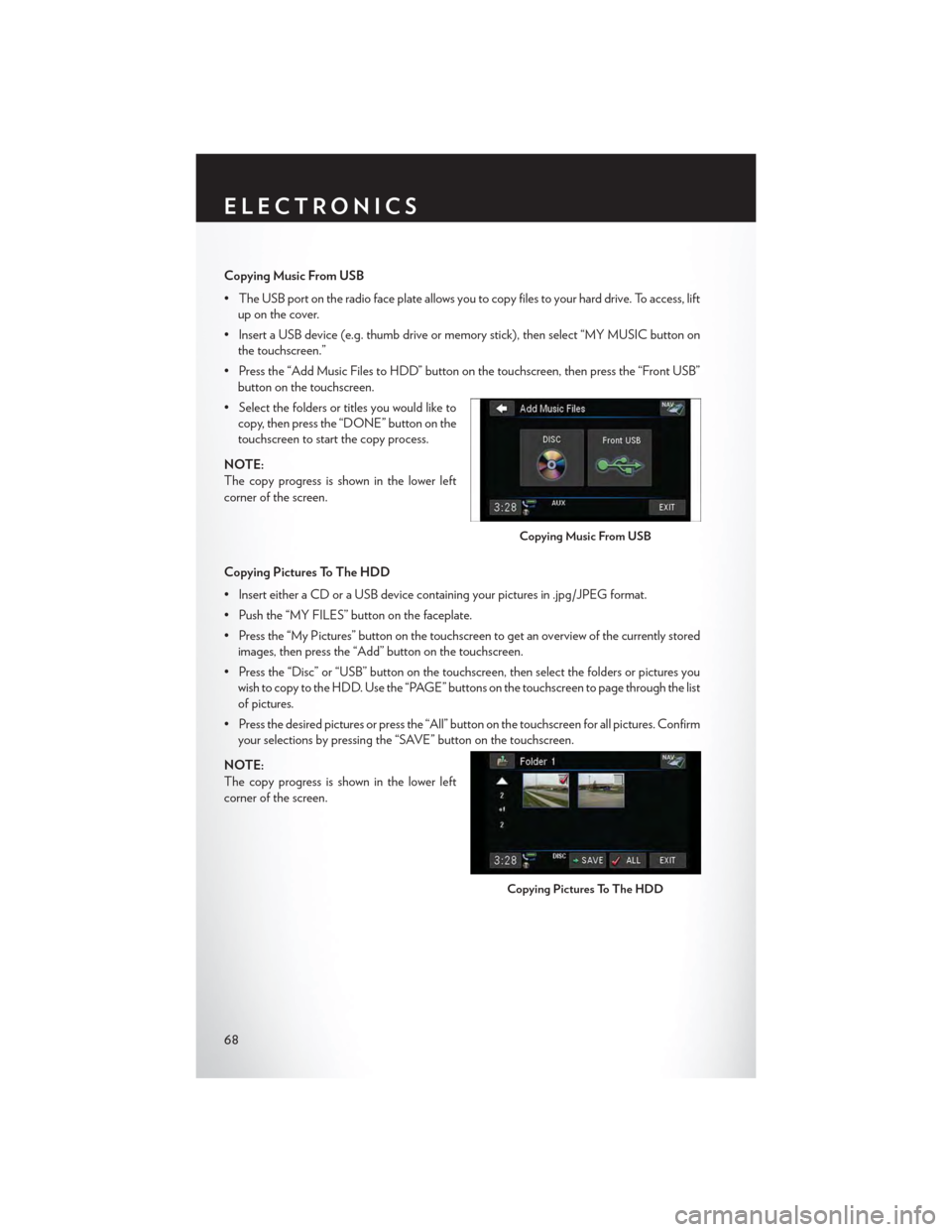 CHRYSLER TOWN AND COUNTRY 2015 5.G User Guide Copying Music From USB
•TheUSBportontheradiofaceplateallowsyoutocopyfilestoyourharddrive.Toaccess,lift
up on the cover.
•InsertaUSBdevice(e.g.thumbdriveormemorystick),thenselect“MYMUSICbuttonon
CHRYSLER TOWN AND COUNTRY 2015 5.G User Guide Copying Music From USB
•TheUSBportontheradiofaceplateallowsyoutocopyfilestoyourharddrive.Toaccess,lift
up on the cover.
•InsertaUSBdevice(e.g.thumbdriveormemorystick),thenselect“MYMUSICbuttonon