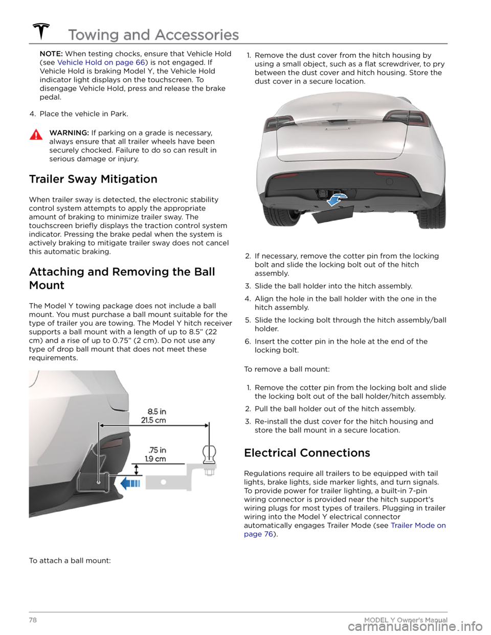 TESLA MODEL Y 2021 Owner´s Manual NOTE: When testing chocks, ensure that Vehicle Hold
(see
Vehicle Hold on page 66) is not engaged. If
Vehicle Hold is braking
Model Y, the Vehicle Hold
indicator light displays on the touchscreen. TESLA MODEL Y 2021 Owner´s Manual NOTE: When testing chocks, ensure that Vehicle Hold
(see
Vehicle Hold on page 66) is not engaged. If
Vehicle Hold is braking
Model Y, the Vehicle Hold
indicator light displays on the touchscreen.