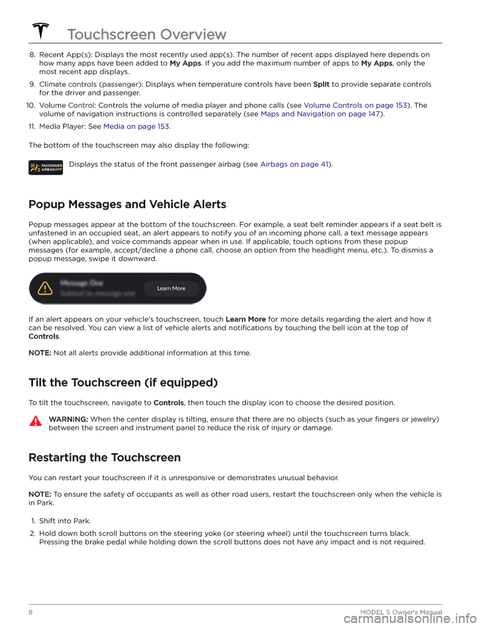 TESLA MODEL S 2023  Owners Manual 8. Recent App(s): Displays the most recently used app(s). The number of recent apps displayed here depends on 
how many apps have been added to 
My Apps. If you add the maximum number of apps to My Ap
