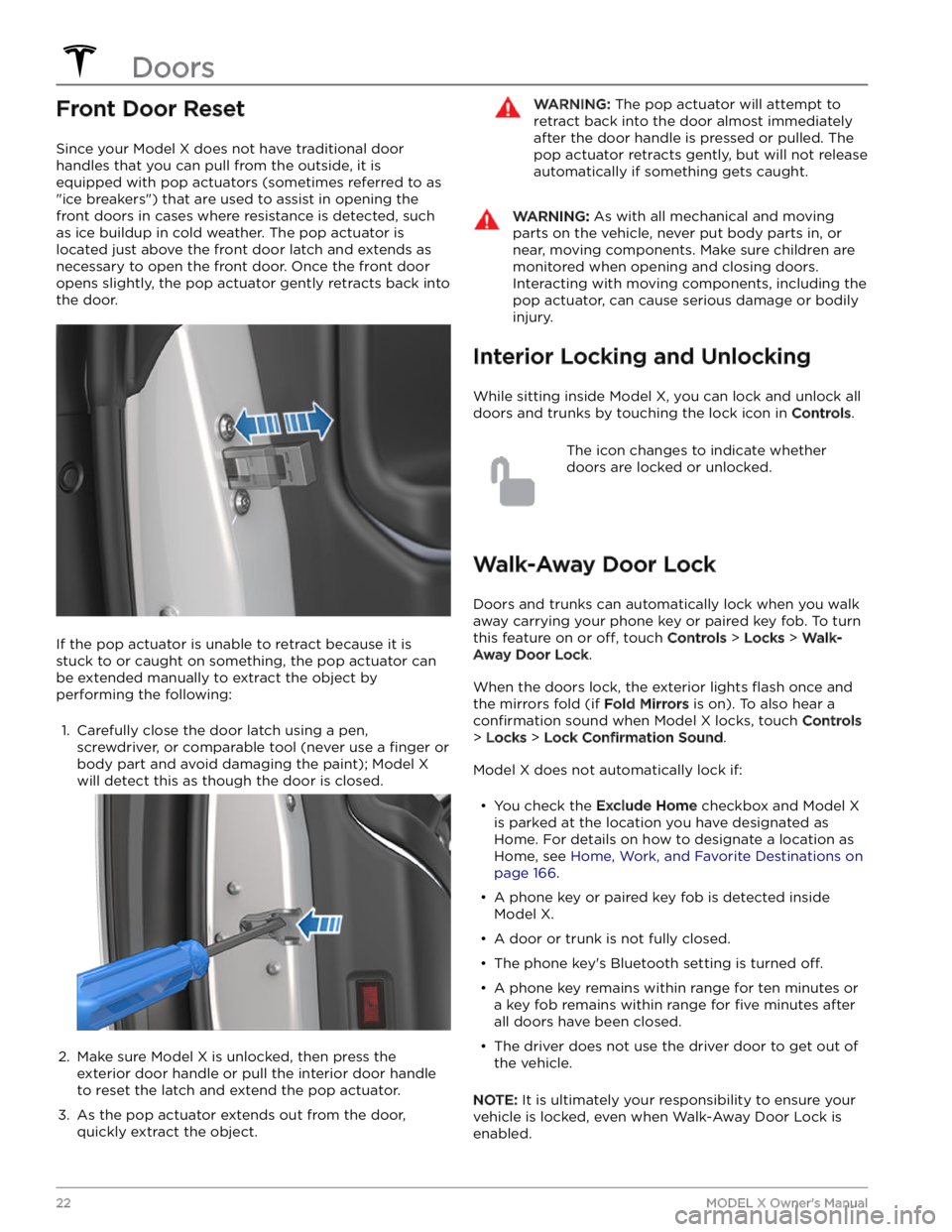 TESLA MODEL X 2023  Owners Manual Front Door Reset
Since your Model X does not have traditional door 
handles that you can pull from the outside, it is 
equipped with pop actuators (sometimes referred to as  "ice breakers") th