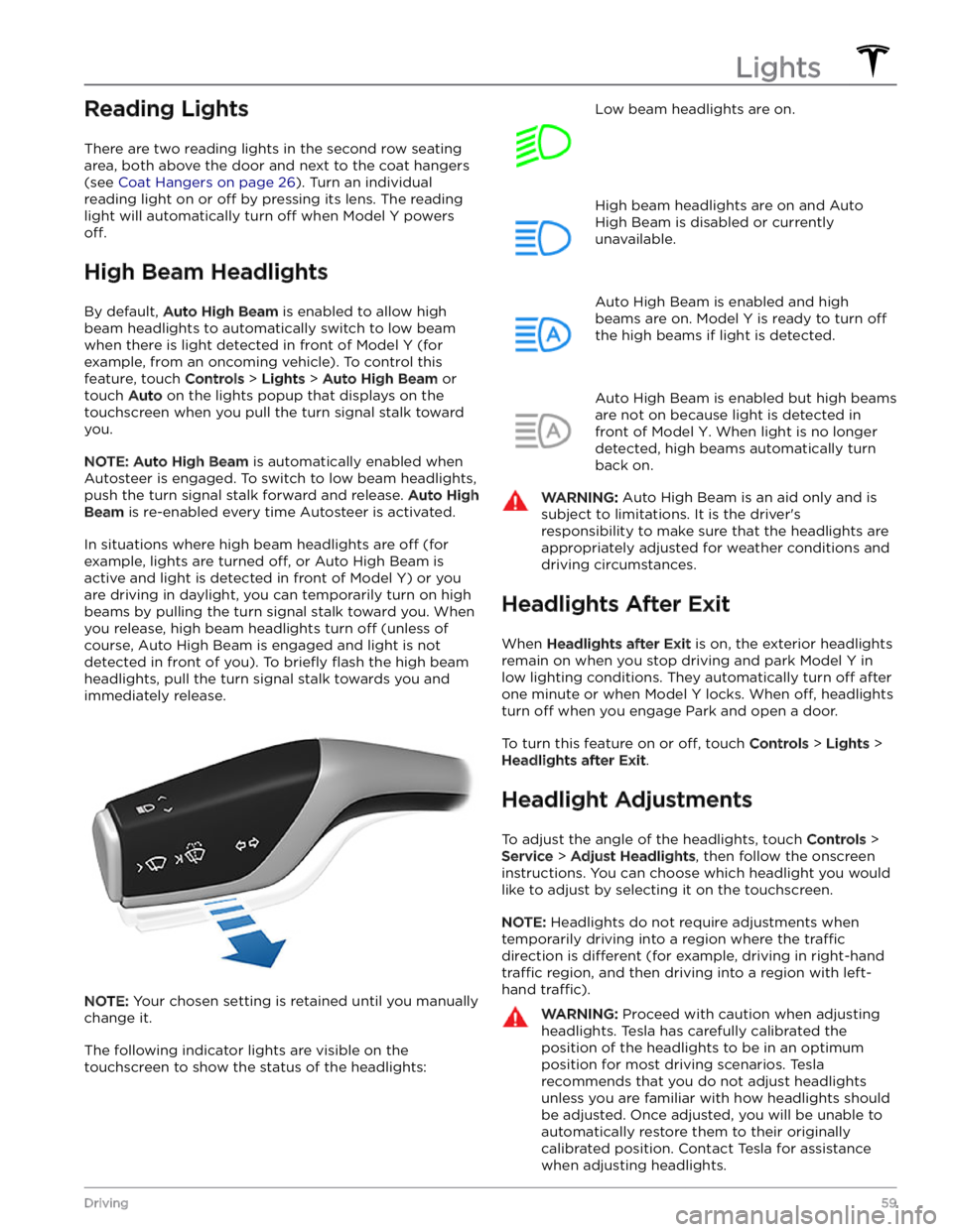 TESLA MODEL Y 2023  Owners Manual Reading Lights
There are two reading lights in the second row seating 
area, both above the door and next to the coat hangers  (see 
Coat Hangers on page 26). Turn an individual 
reading light on or 
