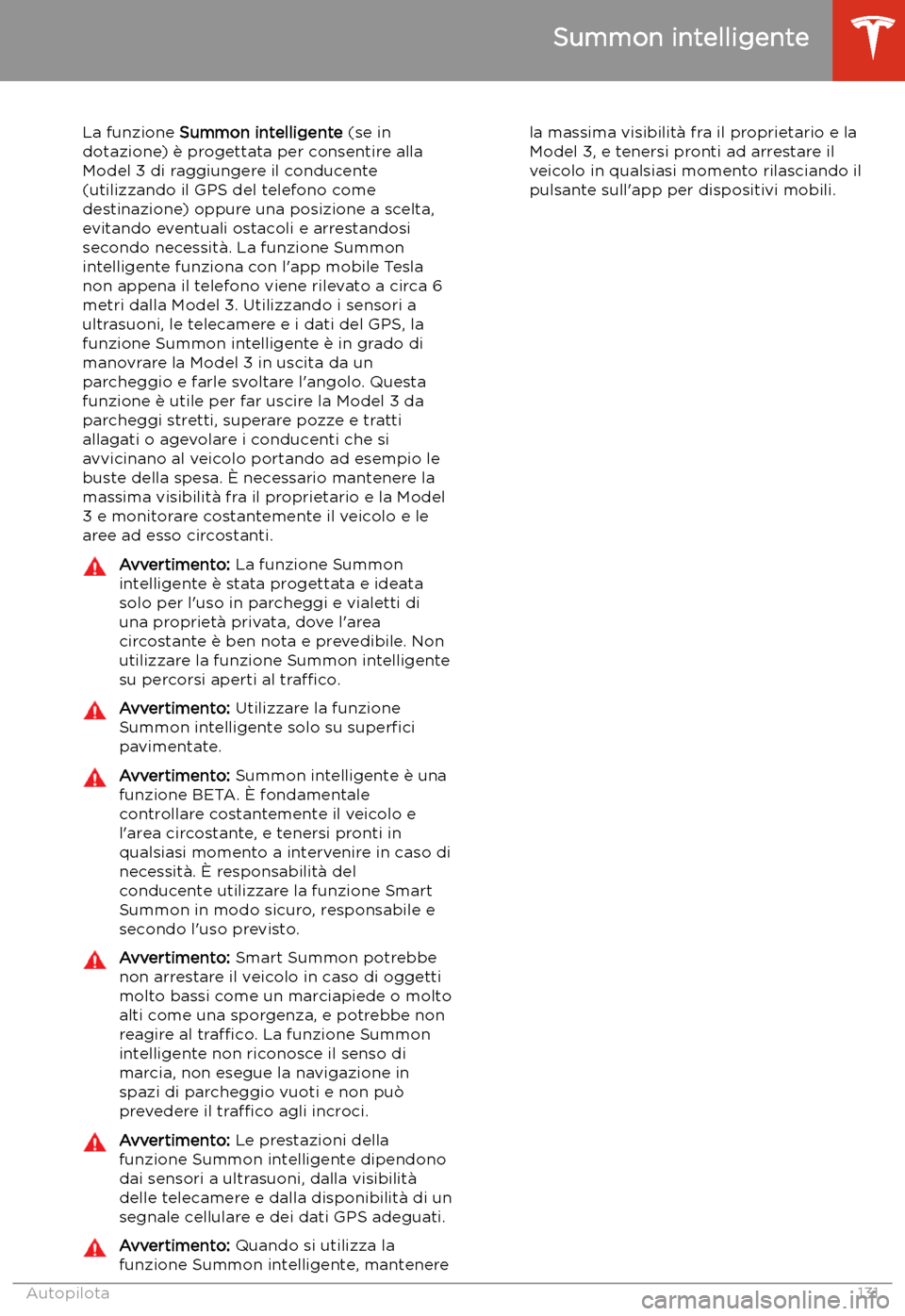 TESLA MODEL 3 2020  Manuale del proprietario (in Italian) Summon intelligente
La funzione  Summon intelligente  (se in
dotazione) 