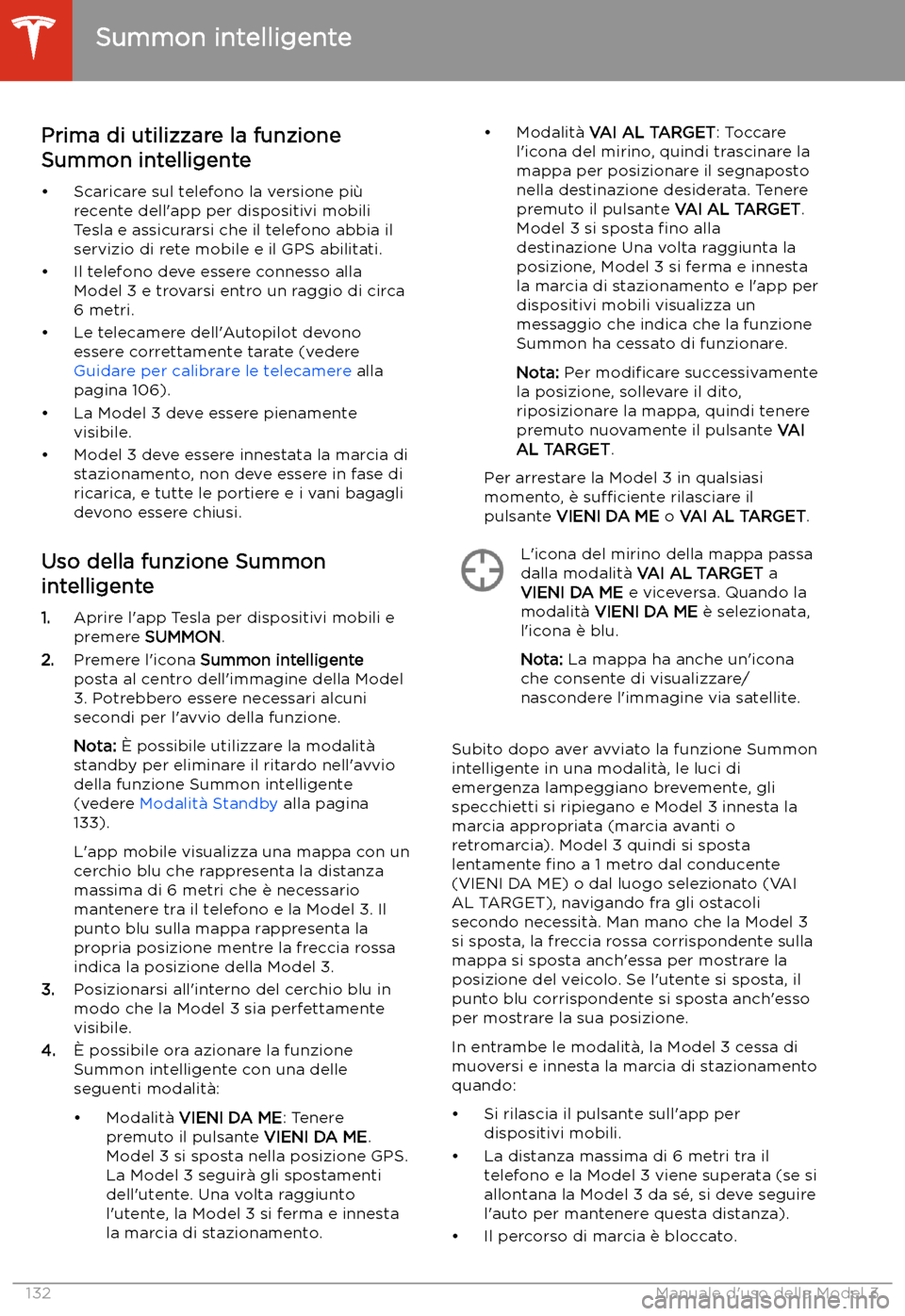 TESLA MODEL 3 2020  Manuale del proprietario (in Italian) Prima di utilizzare la funzione
Summon intelligente
