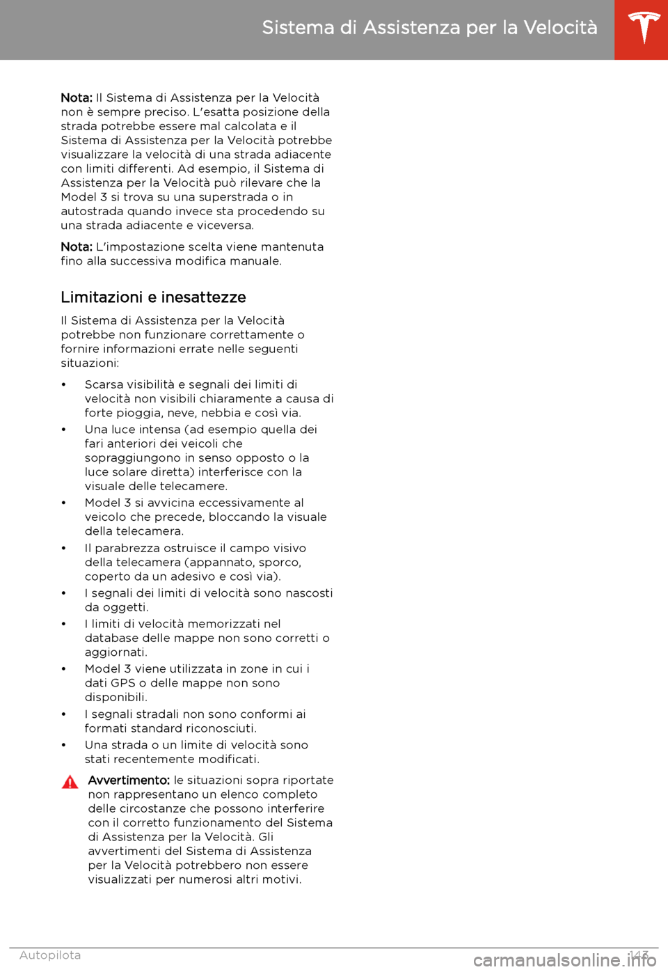 TESLA MODEL 3 2020  Manuale del proprietario (in Italian) Nota: Il Sistema di Assistenza per la Velocit