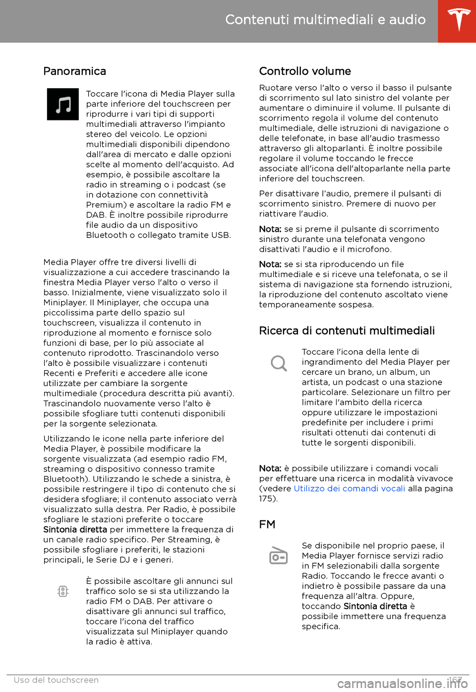 TESLA MODEL 3 2020  Manuale del proprietario (in Italian) Contenuti multimediali e audio
Panoramica
Toccare l