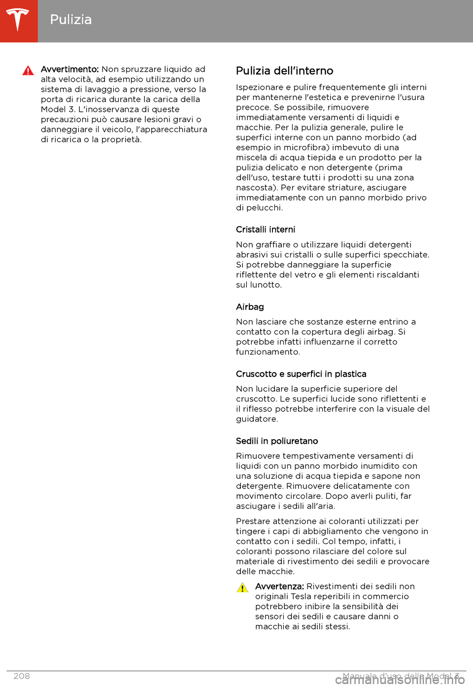 TESLA MODEL 3 2020  Manuale del proprietario (in Italian) Avvertimento: Non spruzzare liquido ad
alta velocit