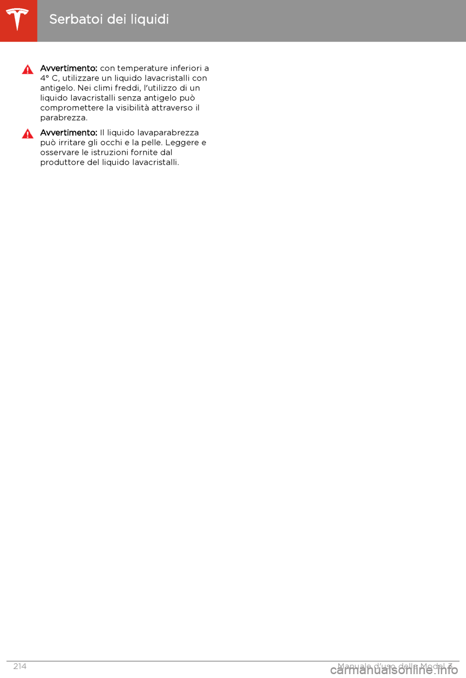 TESLA MODEL 3 2020  Manuale del proprietario (in Italian) Avvertimento: con temperature inferiori a
4