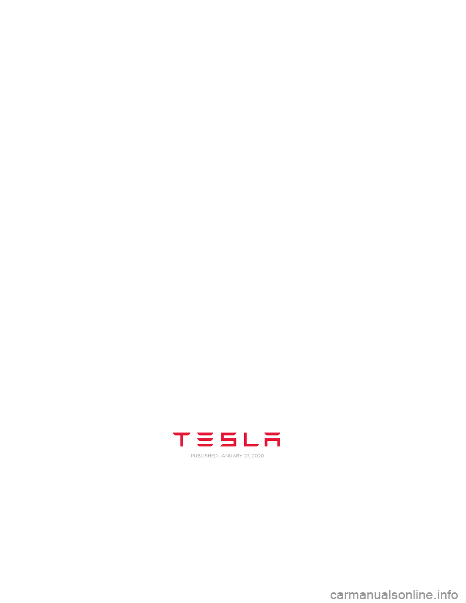 TESLA MODEL 3 2020  Manuale del proprietario (in Italian) Model S Quick Guide - NA Rev C.book  Page 2  Wednesday, December 18, 2013  12:40 PM P
UBLISHED JANUARY 27, 2020 