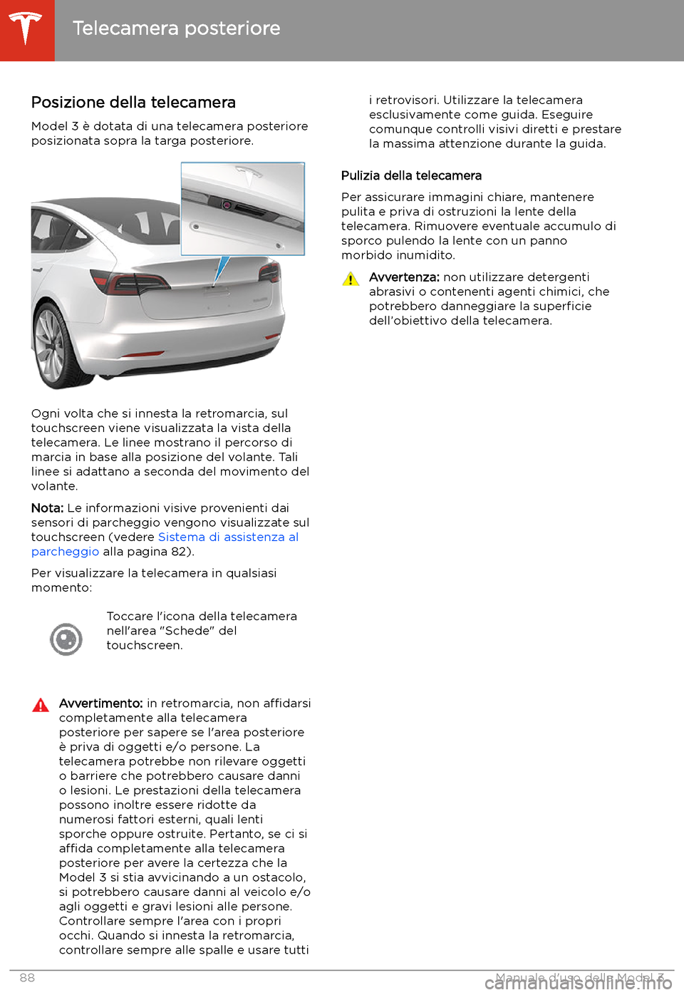 TESLA MODEL 3 2020  Manuale del proprietario (in Italian) Telecamera posteriore
Posizione della telecamera Model 3 