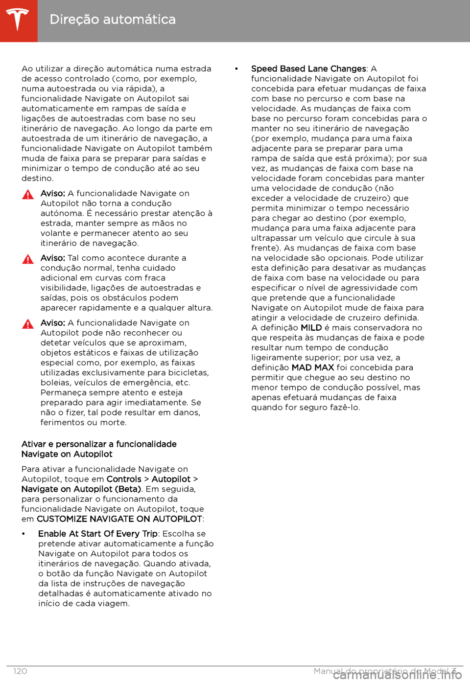 TESLA MODEL 3 2020  Manual do proprietário (in Portuguese) Ao utilizar a dire
