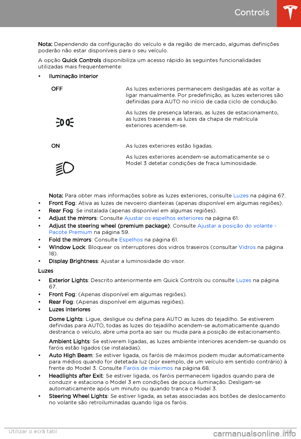 TESLA MODEL 3 2020  Manual do proprietário (in Portuguese) Nota: Dependendo da  con