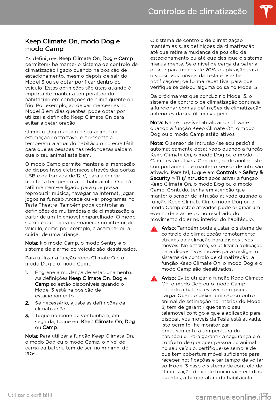 TESLA MODEL 3 2020  Manual do proprietário (in Portuguese) Keep Climate On, modo Dog e
modo Camp
As  de