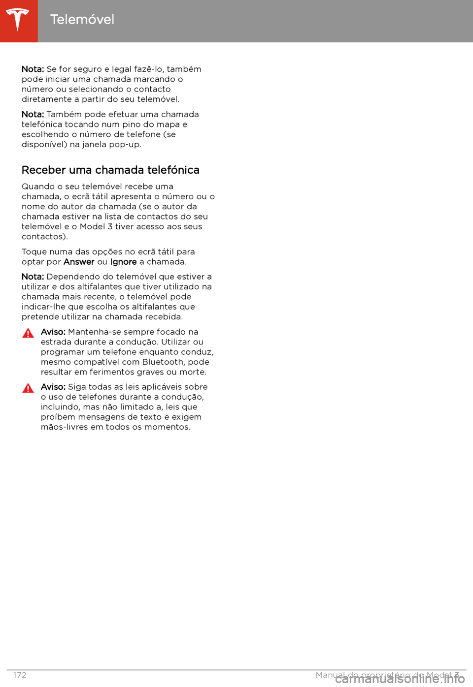 TESLA MODEL 3 2020  Manual do proprietário (in Portuguese) Nota: Se for seguro e legal faz