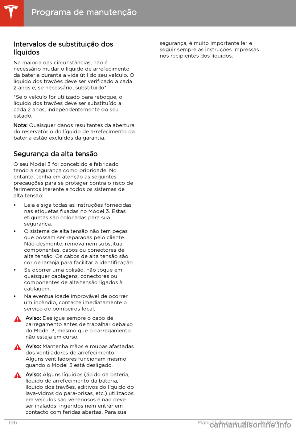 TESLA MODEL 3 2020  Manual do proprietário (in Portuguese) Intervalos de substitui