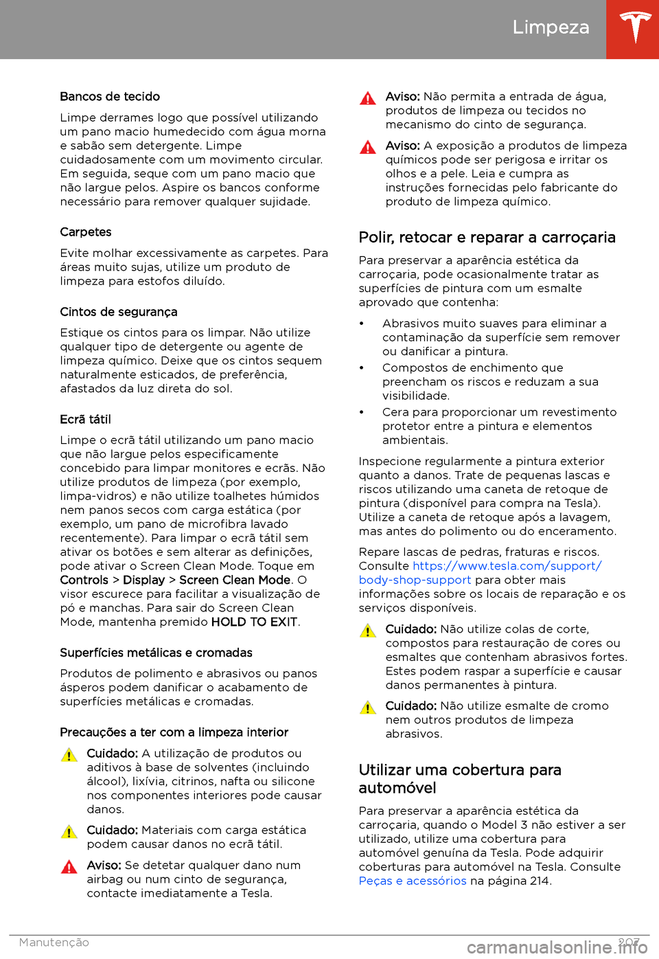 TESLA MODEL 3 2020  Manual do proprietário (in Portuguese) Bancos de tecido
Limpe derrames logo que poss