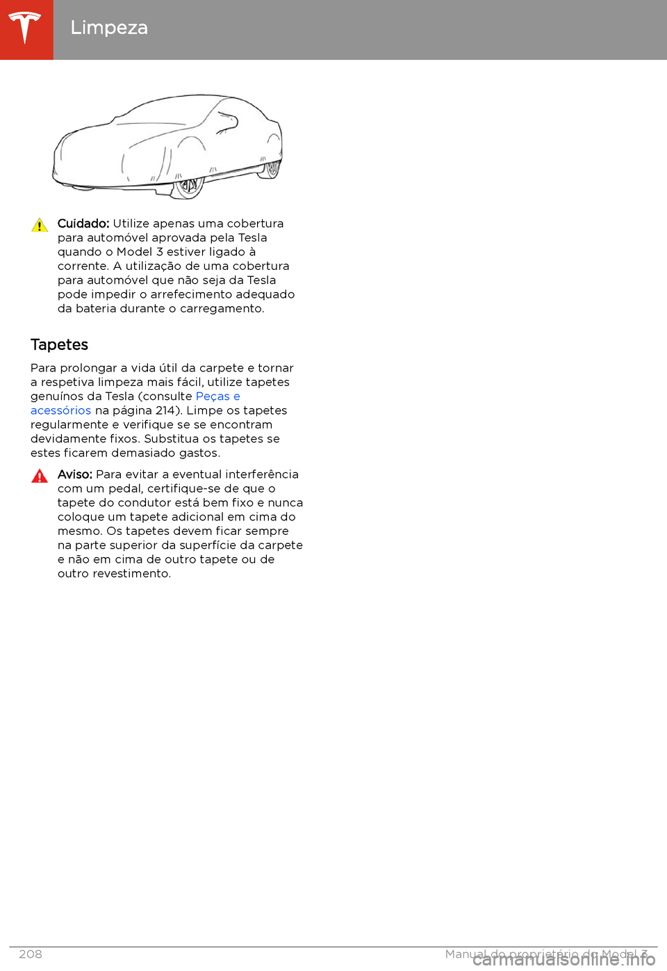 TESLA MODEL 3 2020  Manual do proprietário (in Portuguese) Cuidado: Utilize apenas uma cobertura
para autom