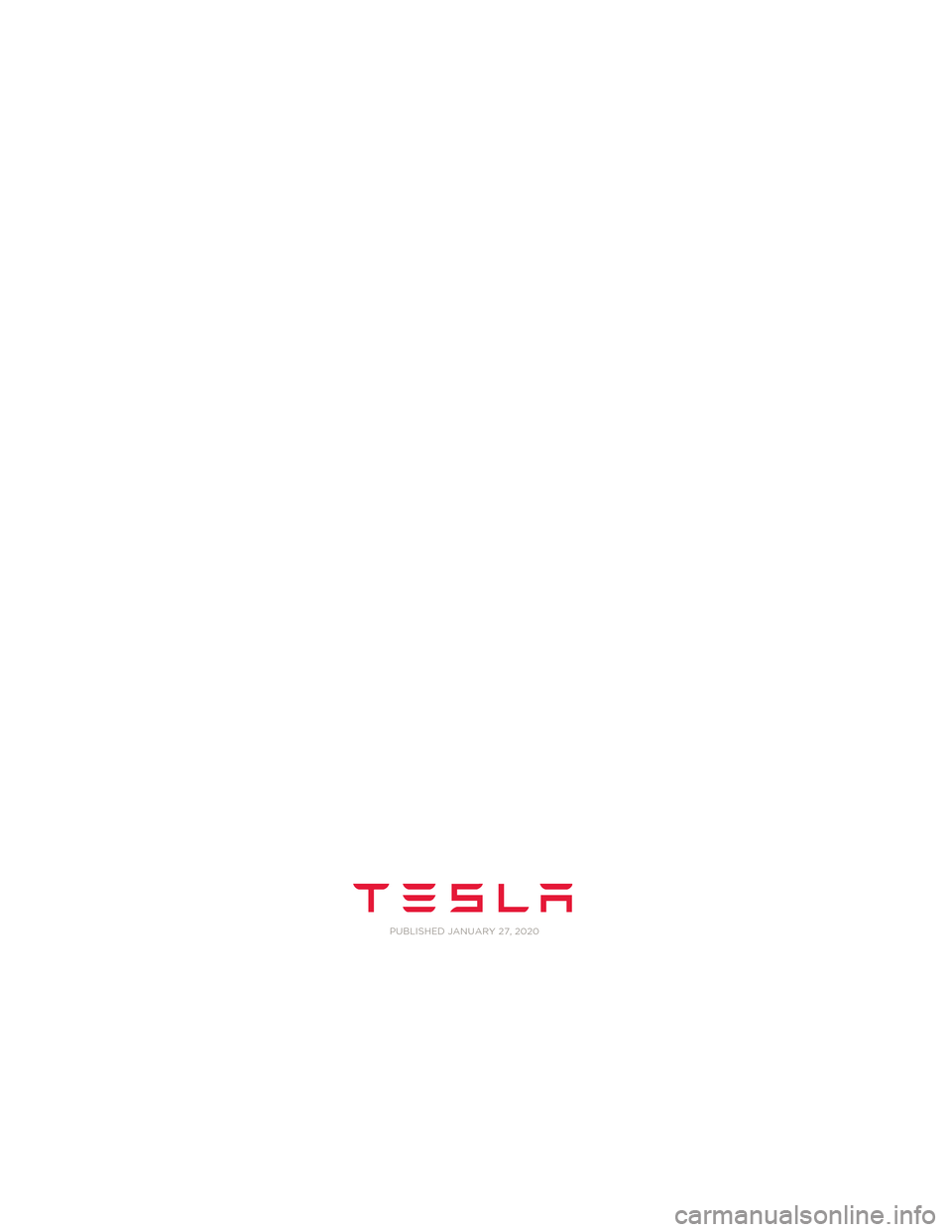 TESLA MODEL 3 2020  Manual do proprietário (in Portuguese) Model S Quick Guide - NA Rev C.book  Page 2  Wednesday, December 18, 2013  12:40 PM P
UBLISHED JANUARY 27, 2020 