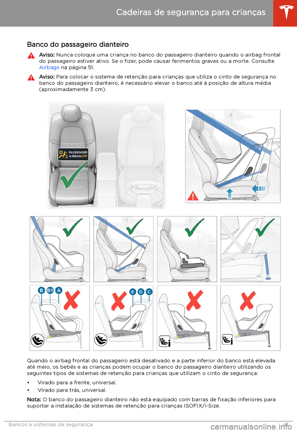 TESLA MODEL 3 2020  Manual do proprietário (in Portuguese) Banco do passageiro dianteiroAviso: Nunca coloque uma crian