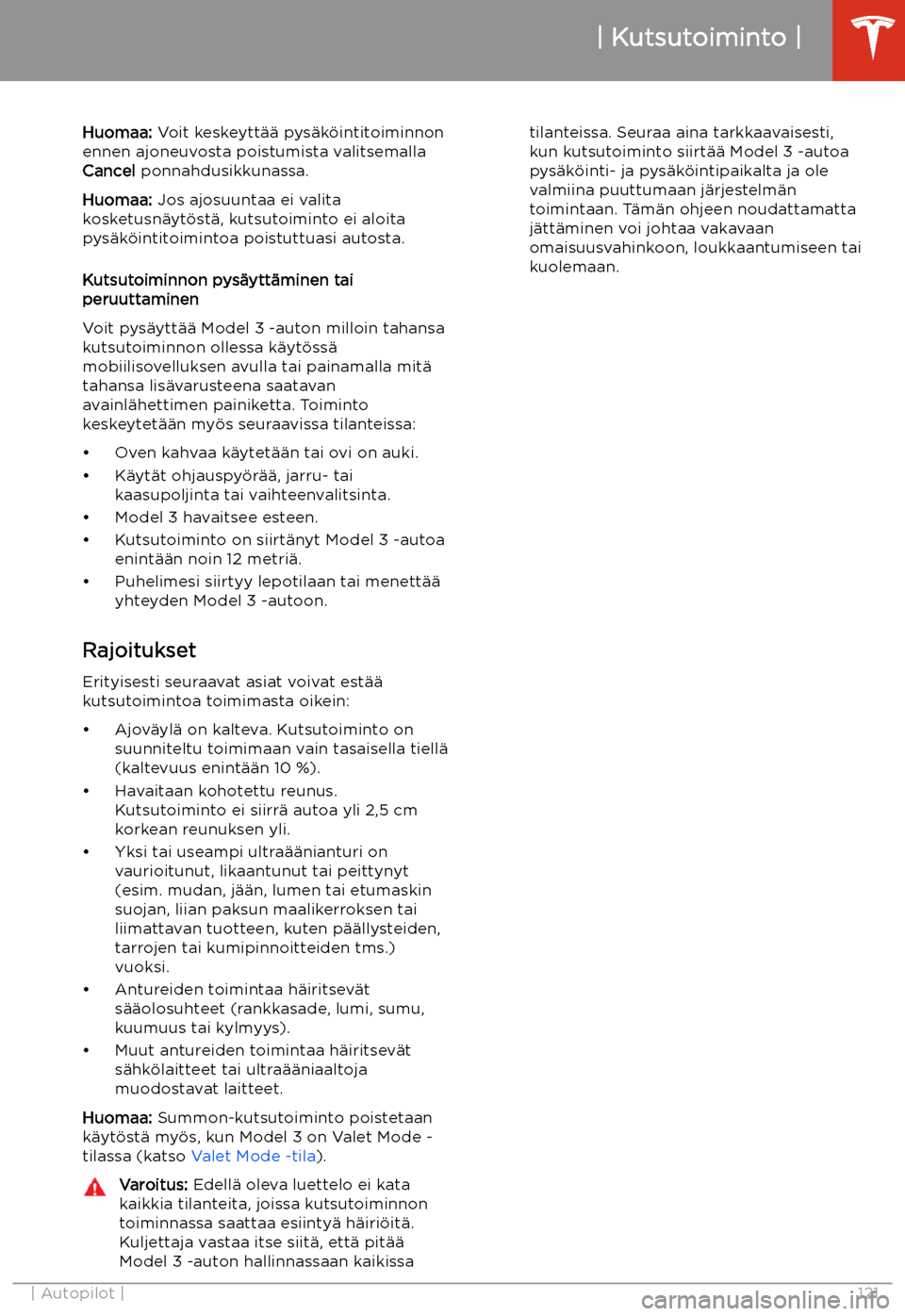 TESLA MODEL 3 2020  Omistajan käsikirja (in Finnish) Huomaa: Voit keskeytt