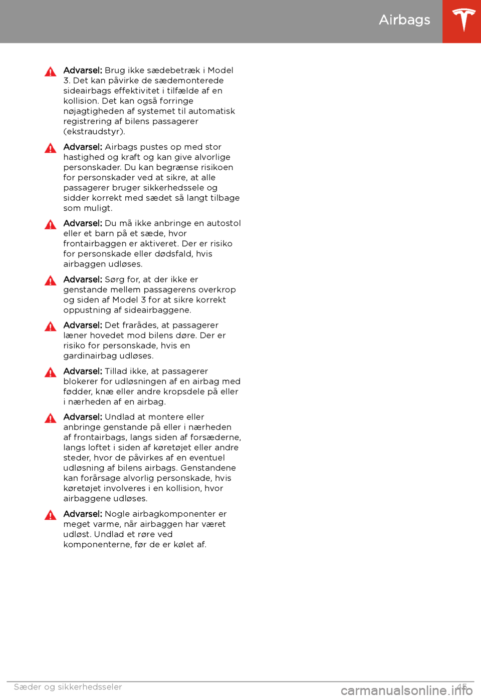 TESLA MODEL 3 2019  Instruktionsbog (in Danish)  Advarsel: Brug ikke s