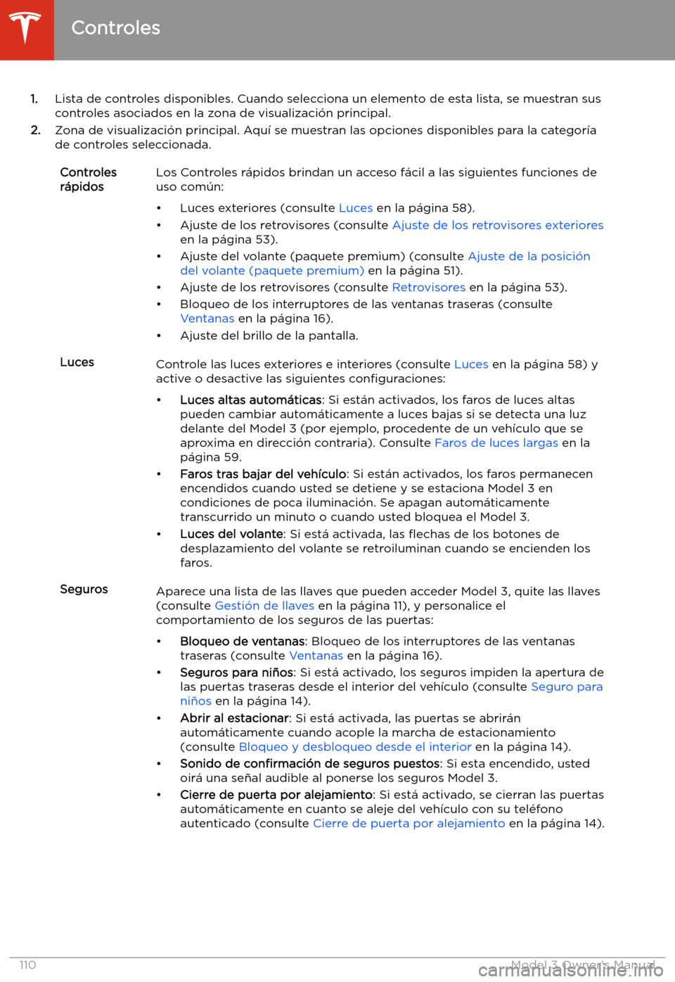 TESLA MODEL 3 2019  Manual del propietario (in Spanish)  1.Lista de controles disponibles. Cuando selecciona un elemento de esta lista, se muestran sus
controles asociados en la zona de visualizaci