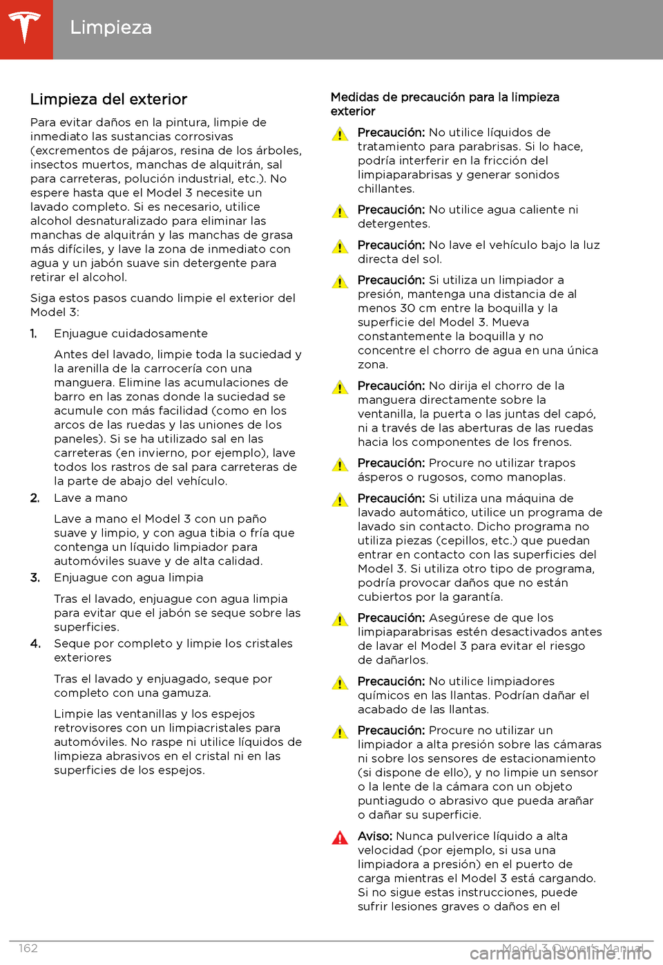 TESLA MODEL 3 2019  Manual del propietario (in Spanish)  Limpieza
Limpieza del exterior Para evitar da