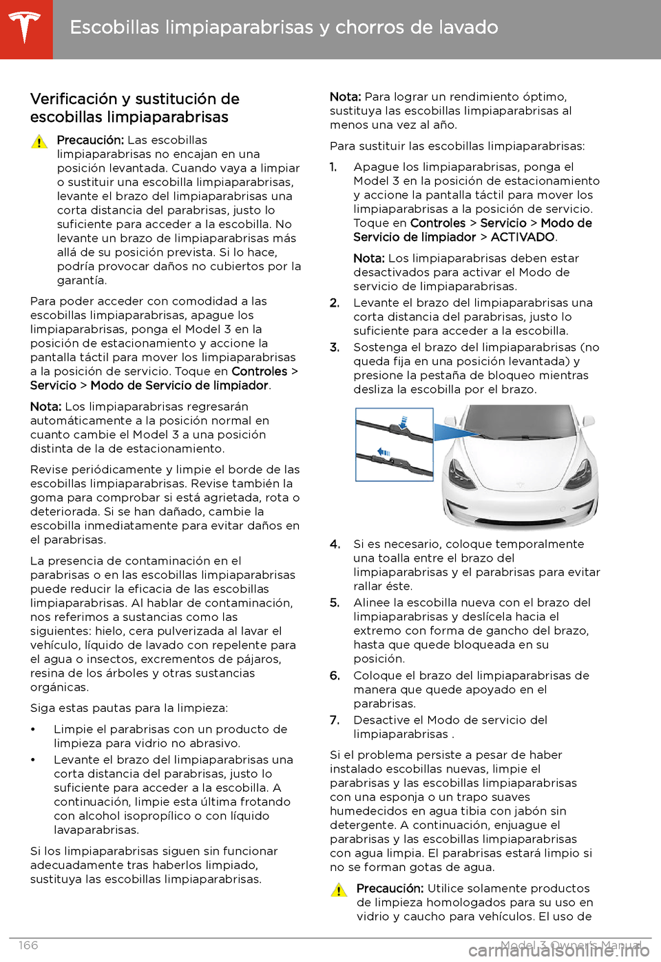 TESLA MODEL 3 2019  Manual del propietario (in Spanish)  Escobillas limpiaparabrisas y chorros de lavado
Veri