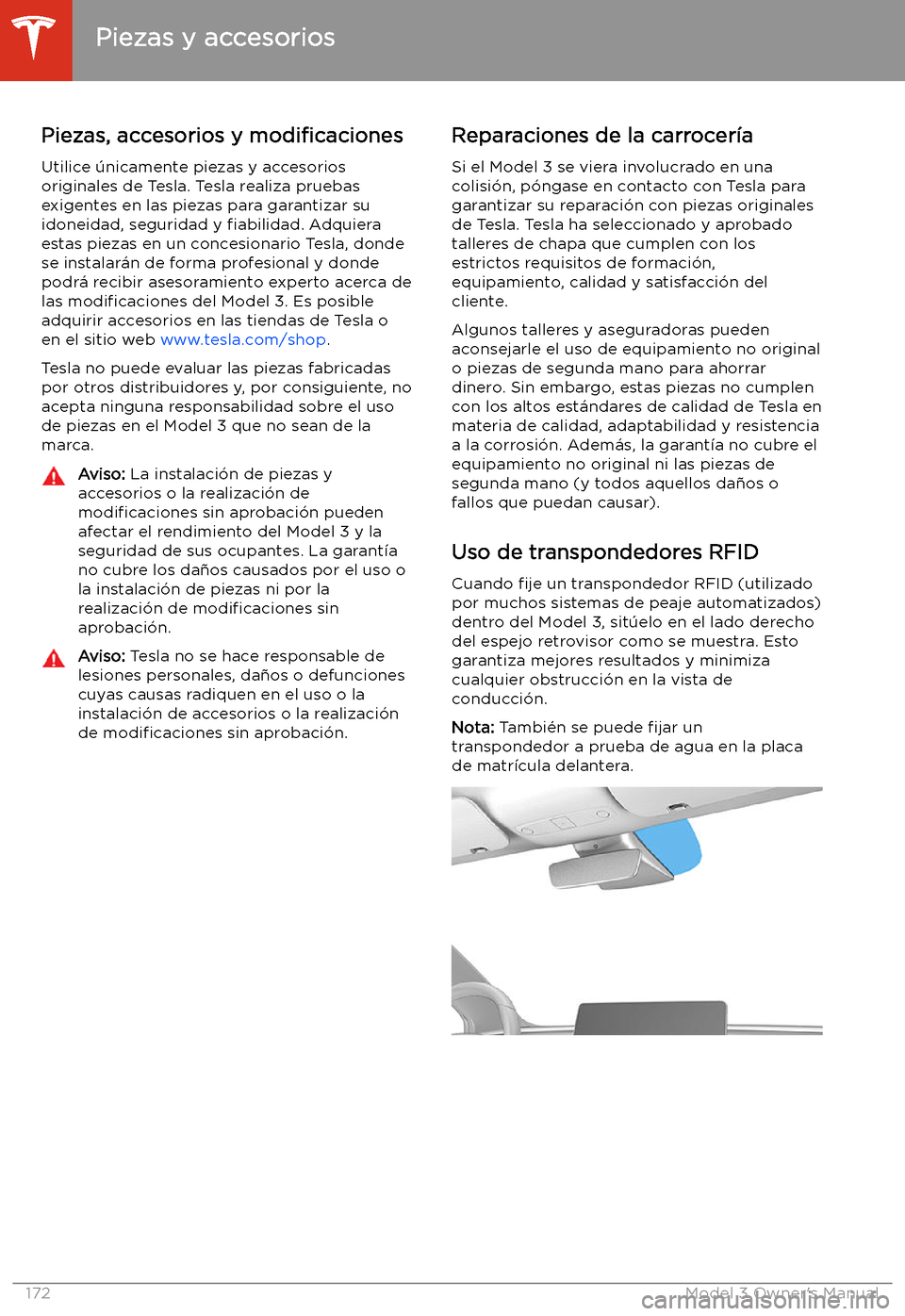 TESLA MODEL 3 2019  Manual del propietario (in Spanish)  Piezas y accesorios
Piezas, accesorios y  modi