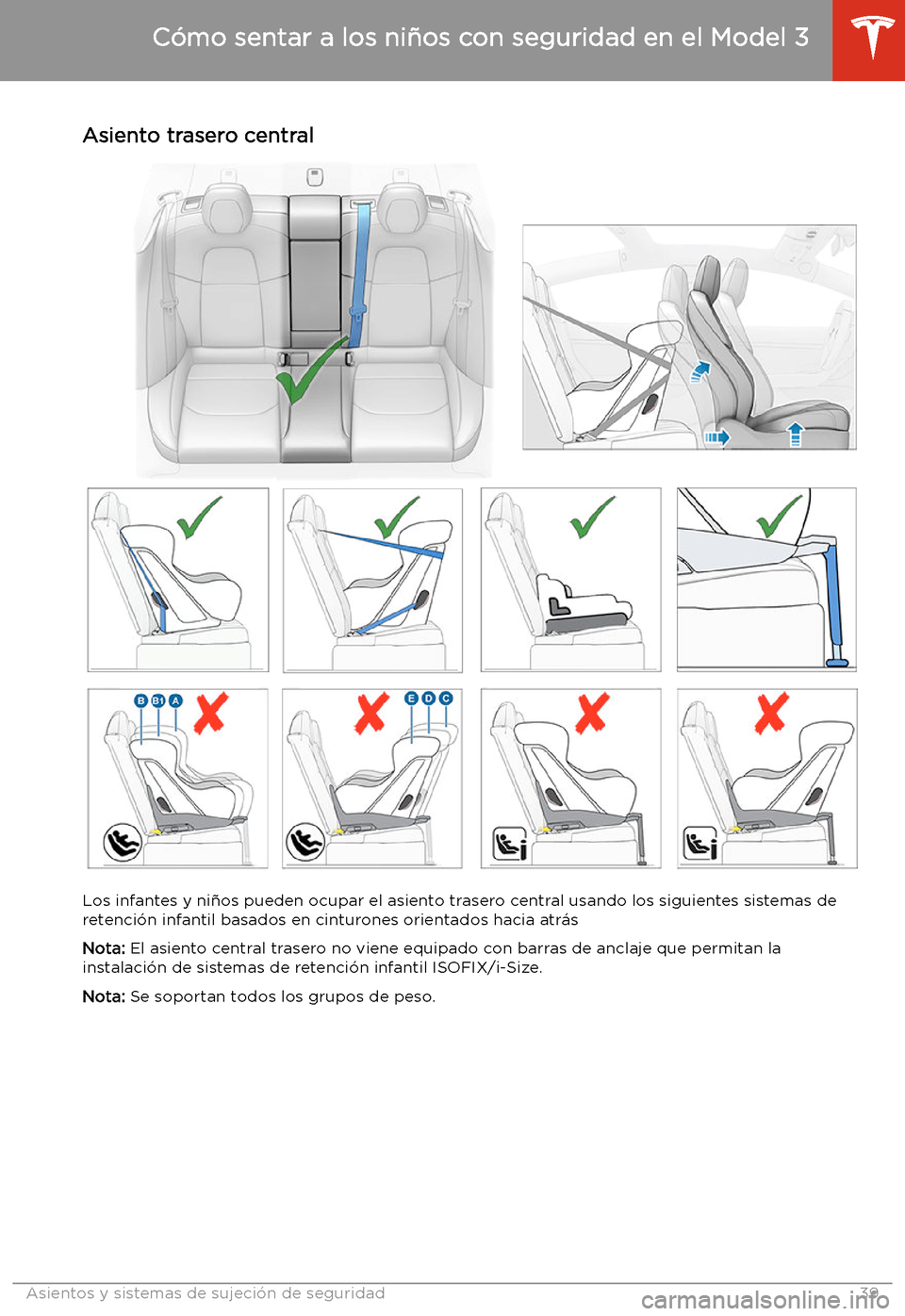 TESLA MODEL 3 2019  Manual del propietario (in Spanish)  Asiento trasero central
Los infantes y ni