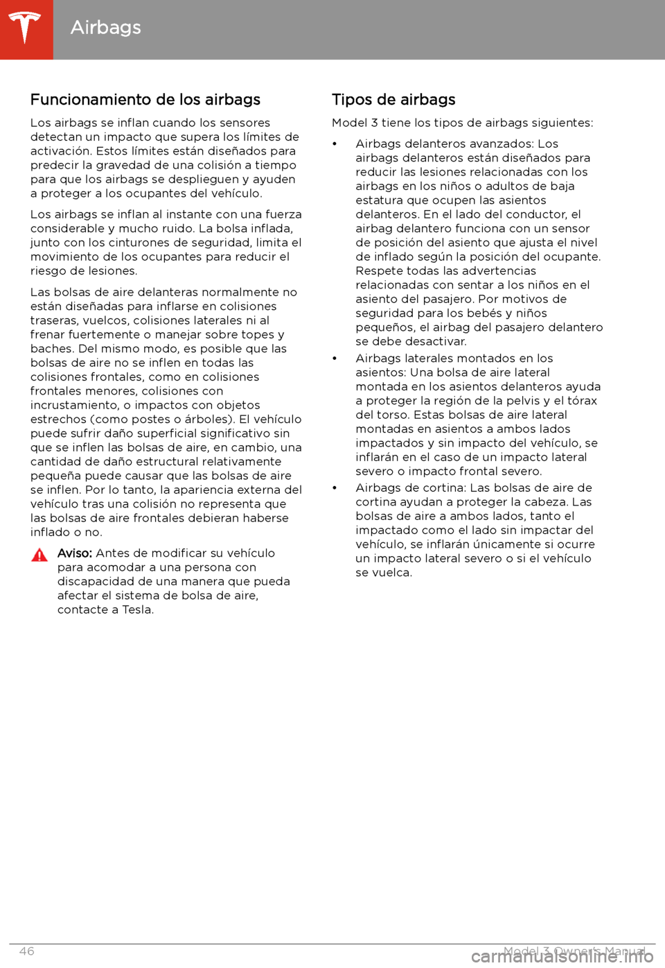 TESLA MODEL 3 2019  Manual del propietario (in Spanish)  Funcionamiento de los airbags
Los airbags se  in