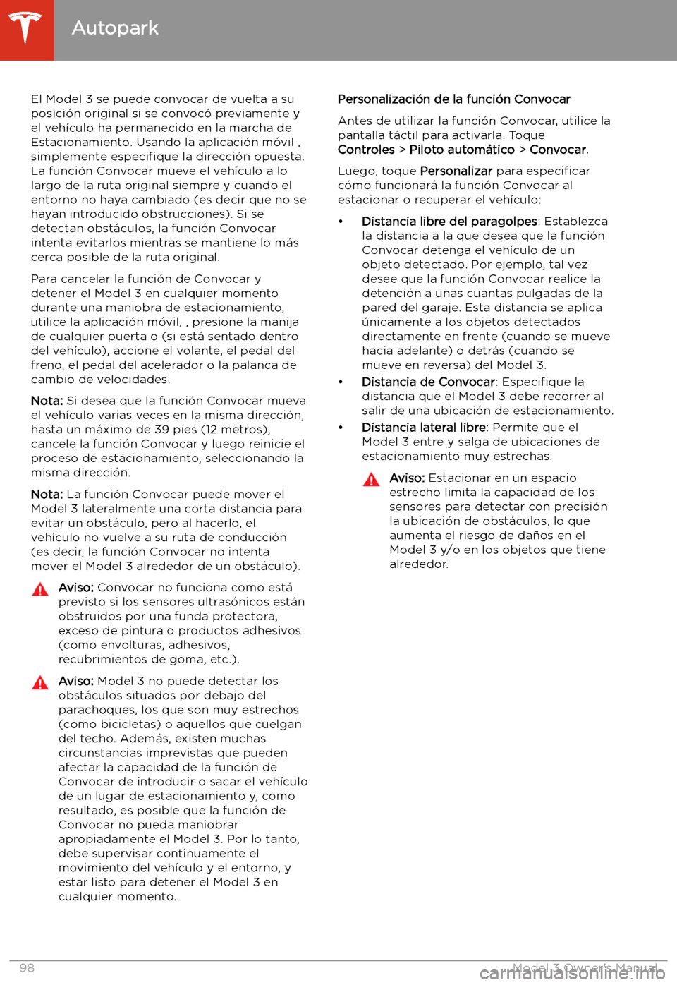 TESLA MODEL 3 2019  Manual del propietario (in Spanish)  El Model 3 se puede convocar de vuelta a su
posici