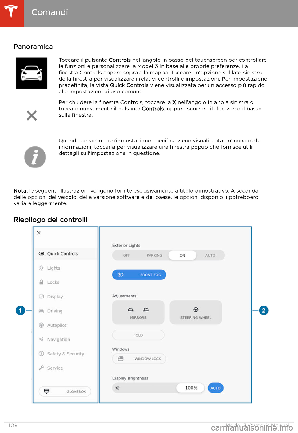 TESLA MODEL 3 2019  Manuale del proprietario (in Italian) Uso del touchscreen
Comandi
Panoramica
Toccare il pulsante  Controls nell