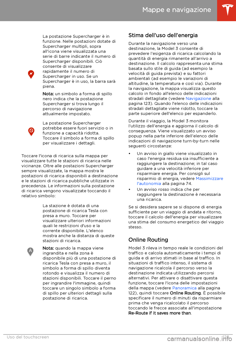 TESLA MODEL 3 2019  Manuale del proprietario (in Italian) La postazione Supercharger 