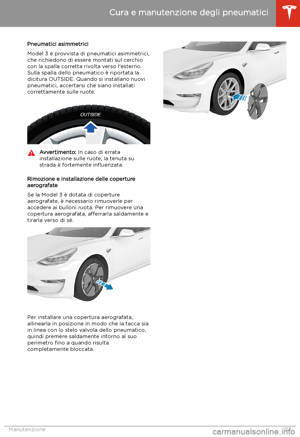 TESLA MODEL 3 2019  Manuale del proprietario (in Italian) Pneumatici asimmetrici
Model 3 