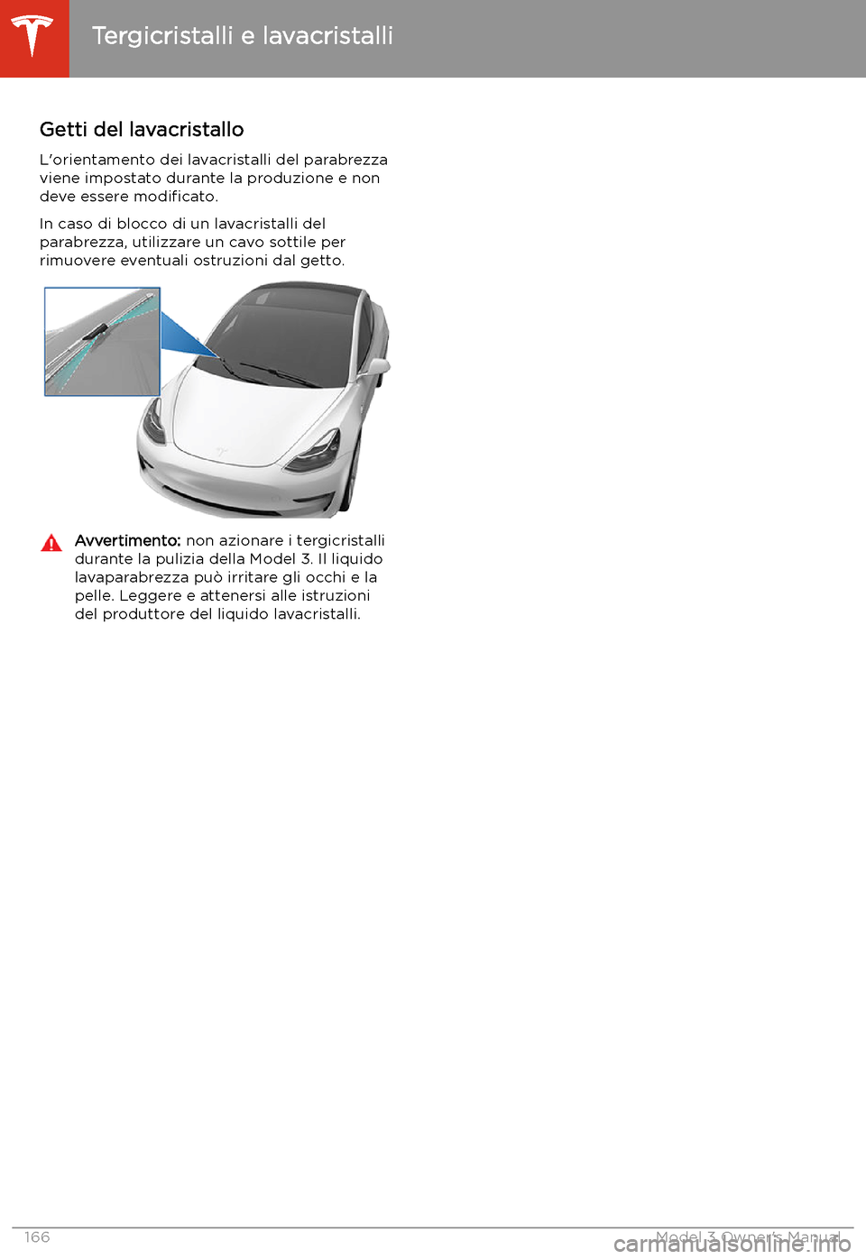TESLA MODEL 3 2019  Manuale del proprietario (in Italian) Getti del lavacristallo
L