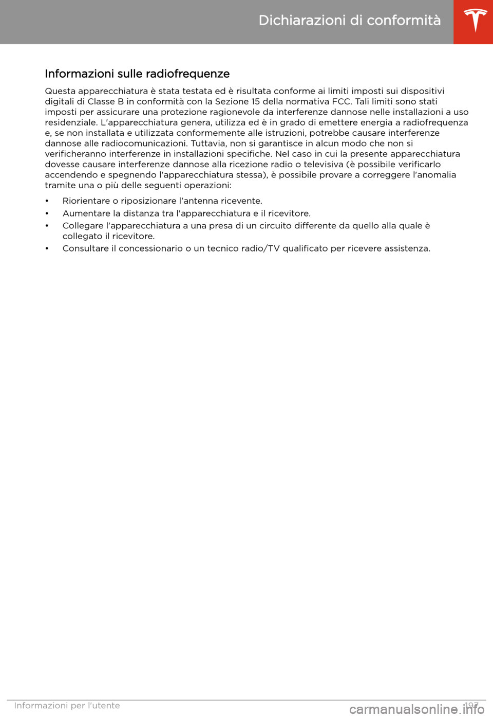 TESLA MODEL 3 2019  Manuale del proprietario (in Italian) Informazioni sulle radiofrequenze
Questa apparecchiatura 