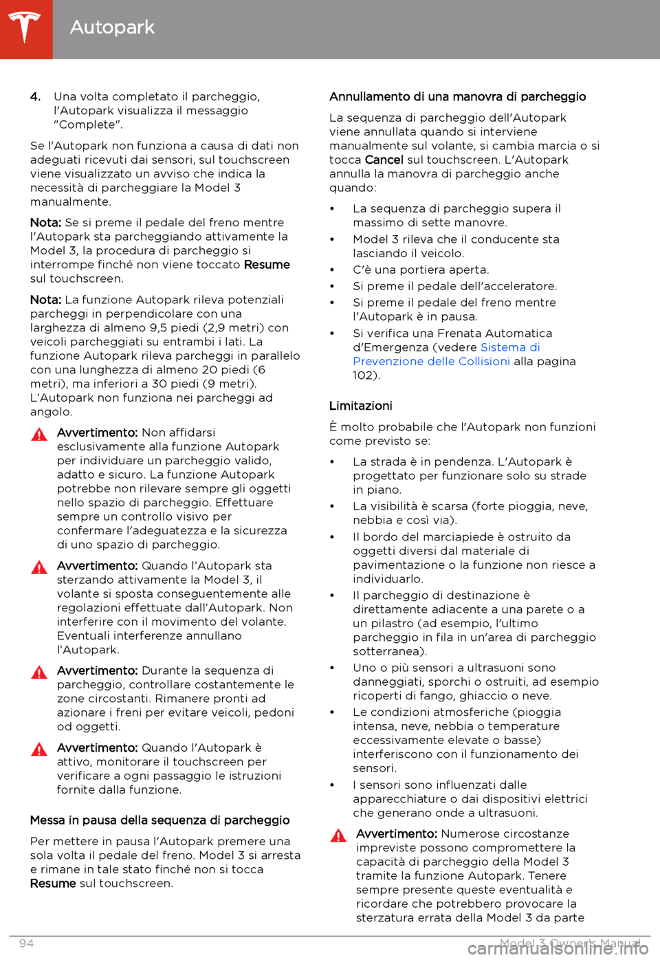 TESLA MODEL 3 2019  Manuale del proprietario (in Italian) 4.Una volta completato il parcheggio,
l