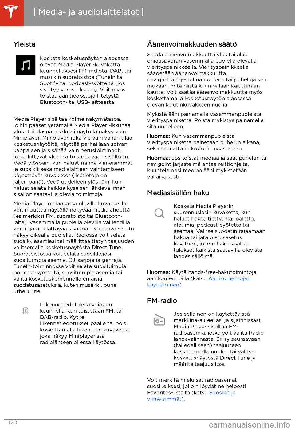 TESLA MODEL 3 2019  Omistajan käsikirja (in Finnish)  Media- ja audiolaitteistot
Yleist