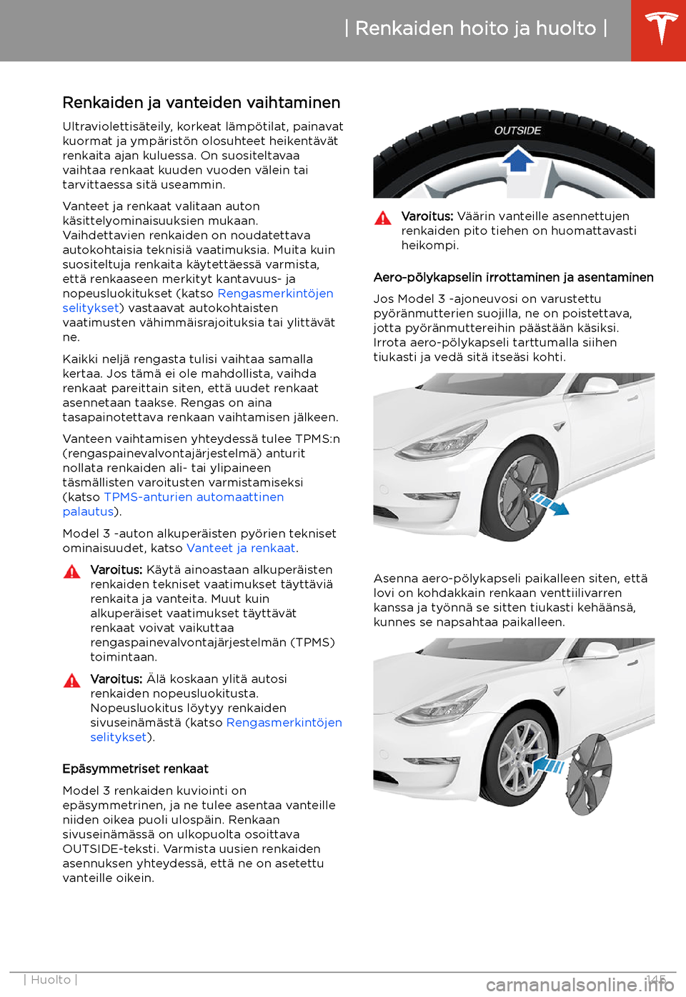 TESLA MODEL 3 2019  Omistajan käsikirja (in Finnish)  Renkaiden ja vanteiden vaihtaminen
Ultraviolettis