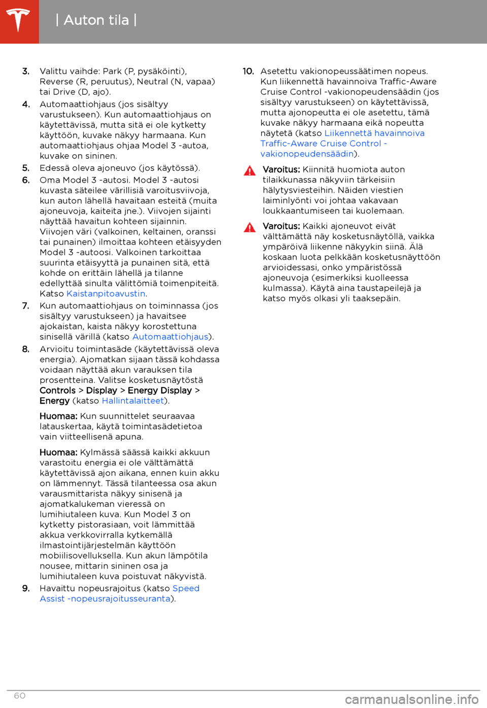 TESLA MODEL 3 2019  Omistajan käsikirja (in Finnish)  3.Valittu vaihde: Park (P, pys