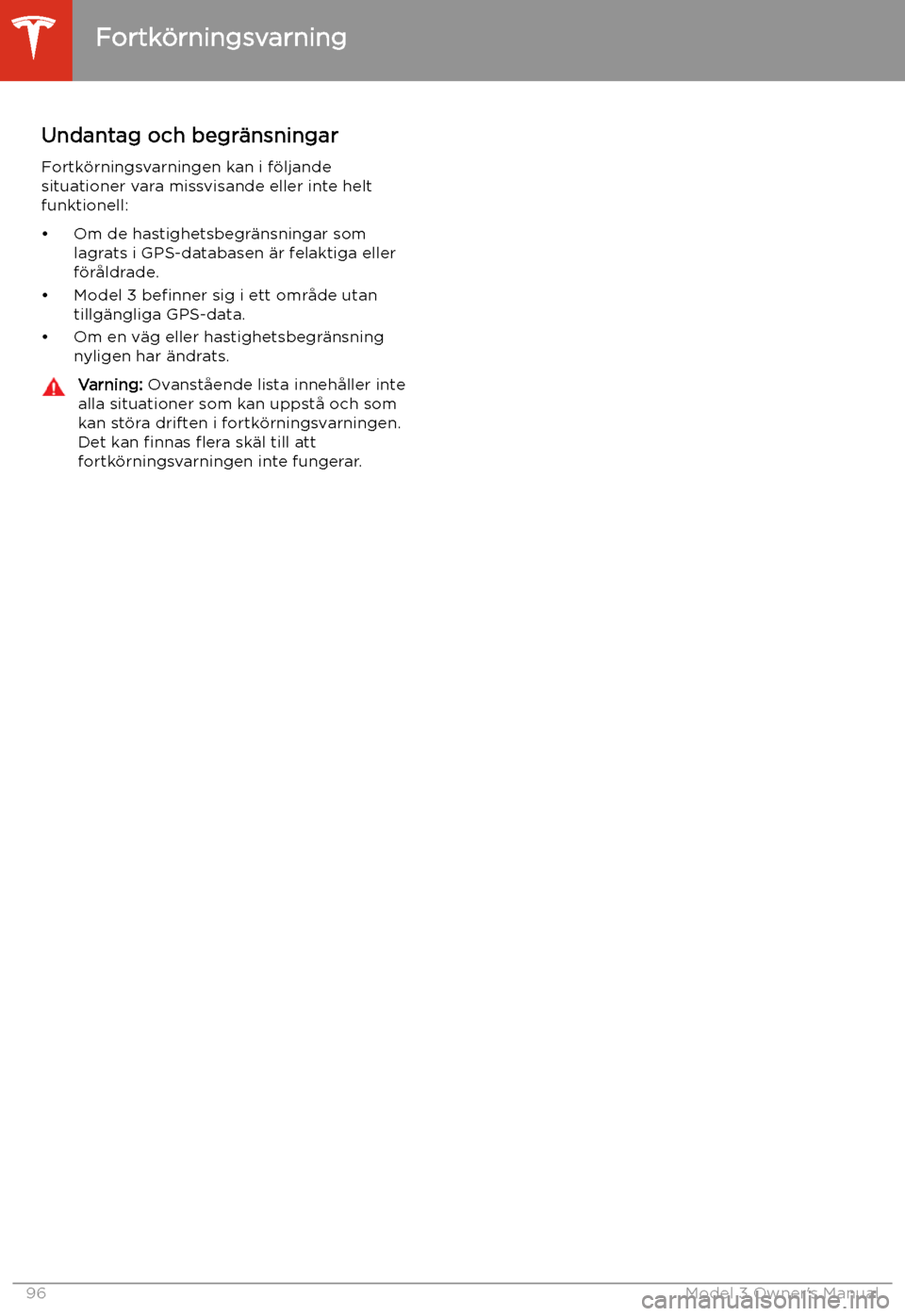 TESLA MODEL 3 2019  Ägarmanual (in Swedish) Undantag och begr