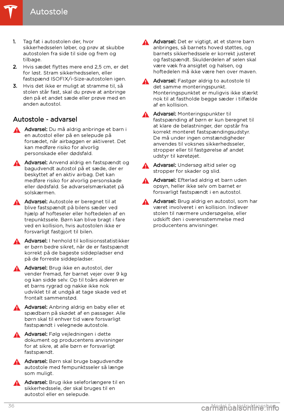 TESLA MODEL S 2020  Instruktionsbog (in Danish) 1.Tag fat i autostolen der, hvor
sikkerhedsselen l