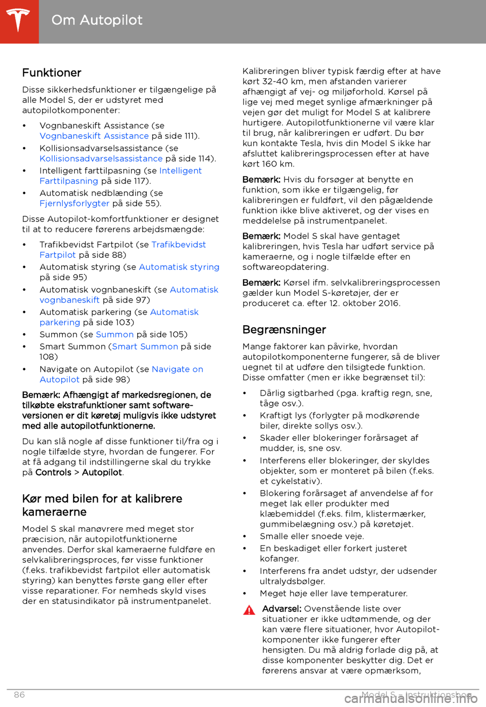 TESLA MODEL S 2020  Instruktionsbog (in Danish) FunktionerDisse sikkerhedsfunktioner er tilg