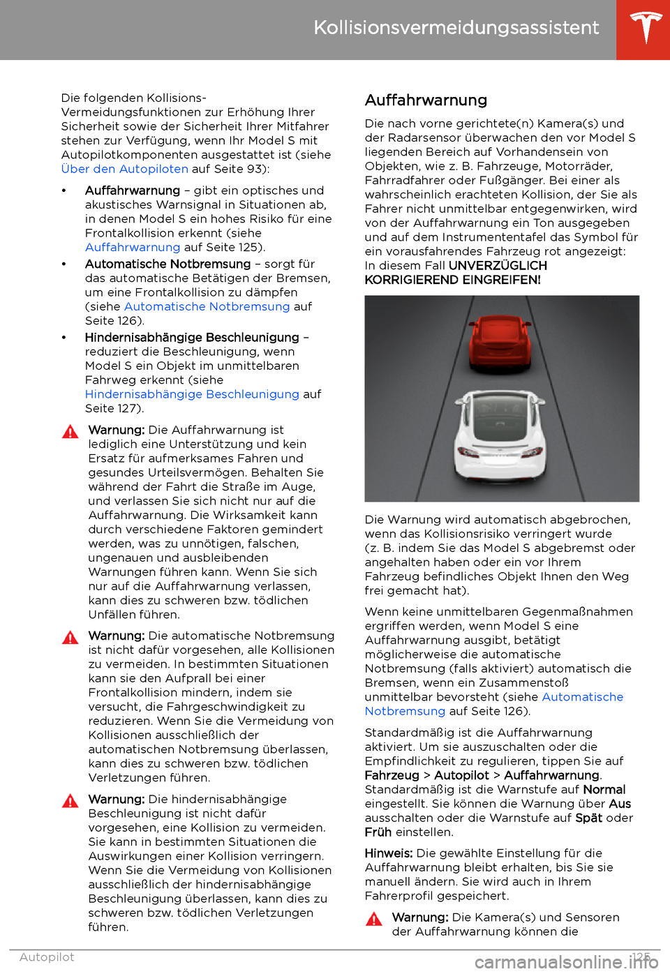 TESLA MODEL S 2020  Betriebsanleitung (in German) Kollisionsvermeidungsassistent
Die folgenden Kollisions-
Vermeidungsfunktionen zur Erh