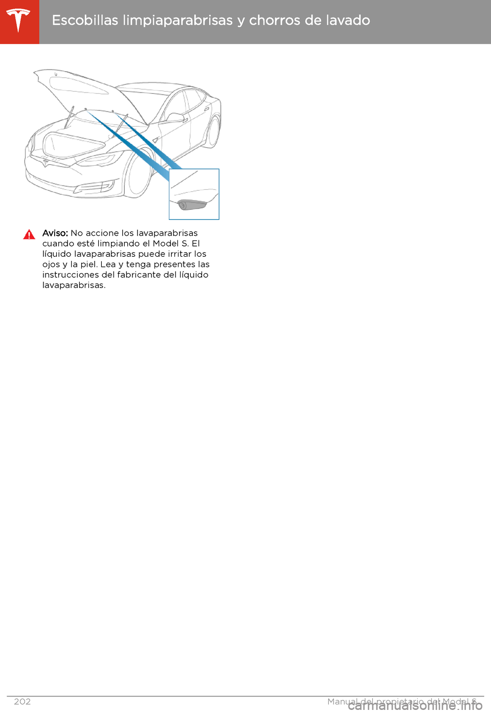 TESLA MODEL S 2020  Manual del propietario (in Spanish)  Aviso: No accione los lavaparabrisas
cuando est